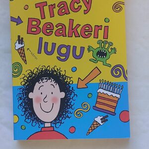 Tracy Beakeri lugu. Jacqueline Wilson. 2015