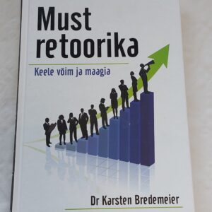 Must retoorika. Keele võim ja maagia. Karsten Bredemeier. 2007