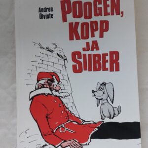 Poogen, kopp ja siiber. Andres Ülvisete. 2012
