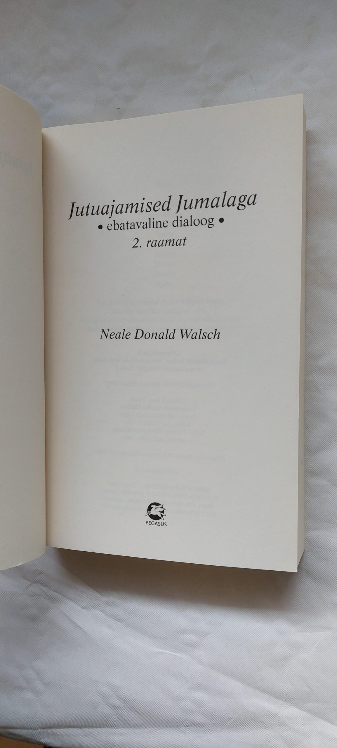 Jutuajamised Jumalaga. Ebatavaline dialoog. 2. raamat. Neale Donald Walach. 2003 - Image 2