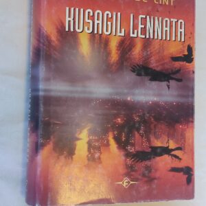 Kusagil lennata. Charles De Lint. 2001