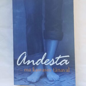 Andesta- ma kasvasin tänaval. Inge Ojala. 2001