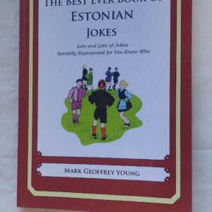 The Best Ever Book of Estonian jokes. Mark Geoffrey Young. 2012