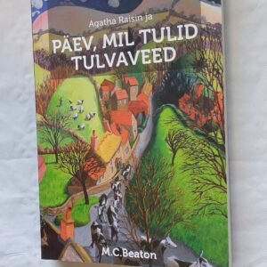 Agatha Raisin ja päev, mil tulid tulvaveed. M. C. Beaton. 2016