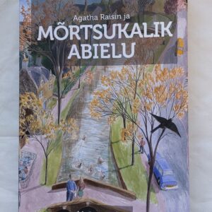 Agatha Raisin ja mõrtsukalik abielu. M. C. Beaton. 2013