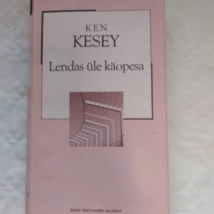 Lendas üle käopesa. Ken Kesey. 2006