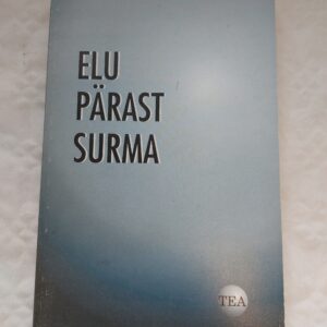 Elu pärast surma. Teispoolsuse käsitlused maailma religioonides. Farnáz Ma'súmián. 1997