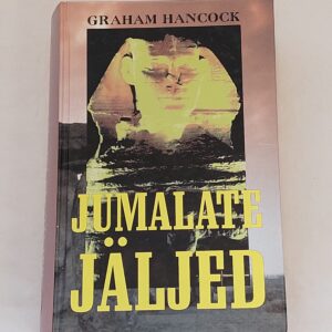 Jumalate jäljed. Alguse ja lõpu otsimine. Graham Hancock. 1998