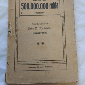 KUIDAS MA 500000000 RUBLA TEENISIN. John D. RockefellerI mälestused.