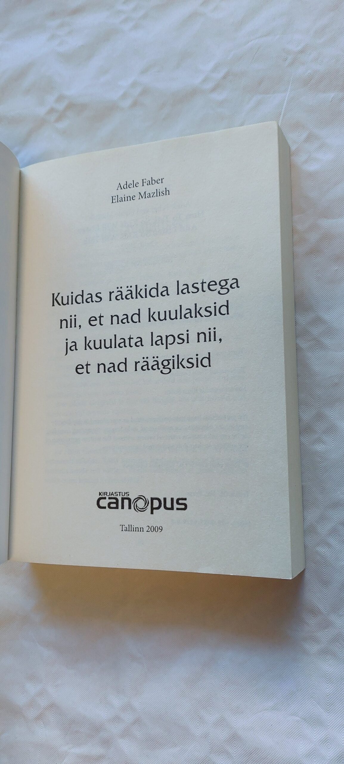 Kuidas rääkida lastega nii, et nad kuulaksid ja kuulata lapsi nii, et nad räägiksid. Adele Faber, Elaine Mazlish. 2009 - Image 2