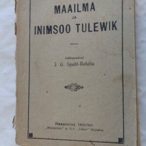 Maailma ja inimsoo tulevik. J. G. Spuhl-Rotalia. 1921
