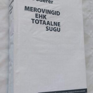 Merovingid ehk totaalne sugu. Heimito von Doderer. 2012