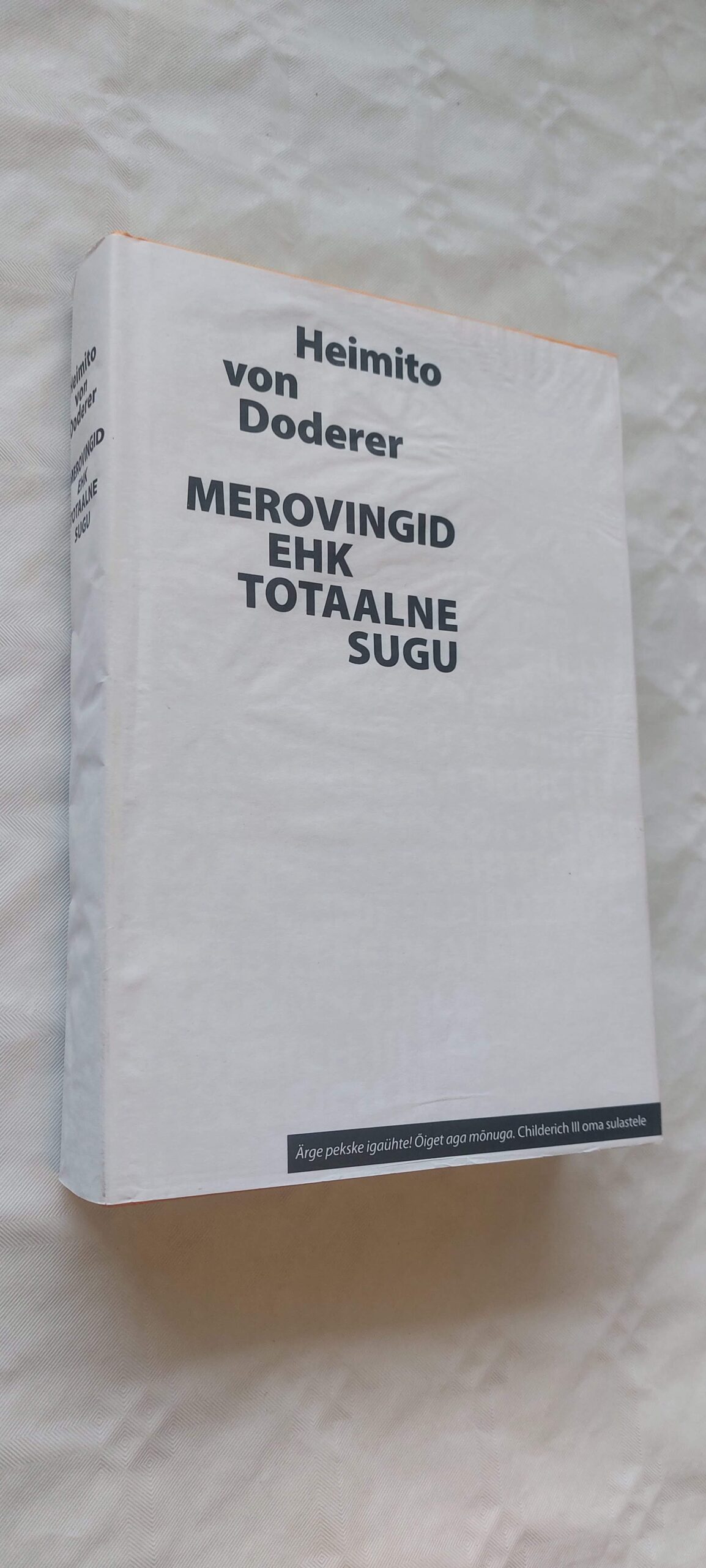 Merovingid ehk totaalne sugu. Heimito von Doderer. 2012