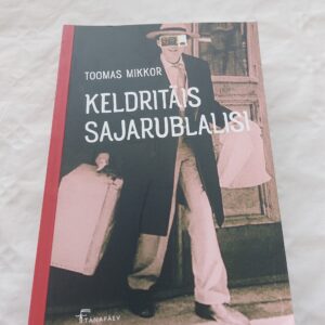 Keldritäis sajarublalisi. Toomas Mikkor. 2018