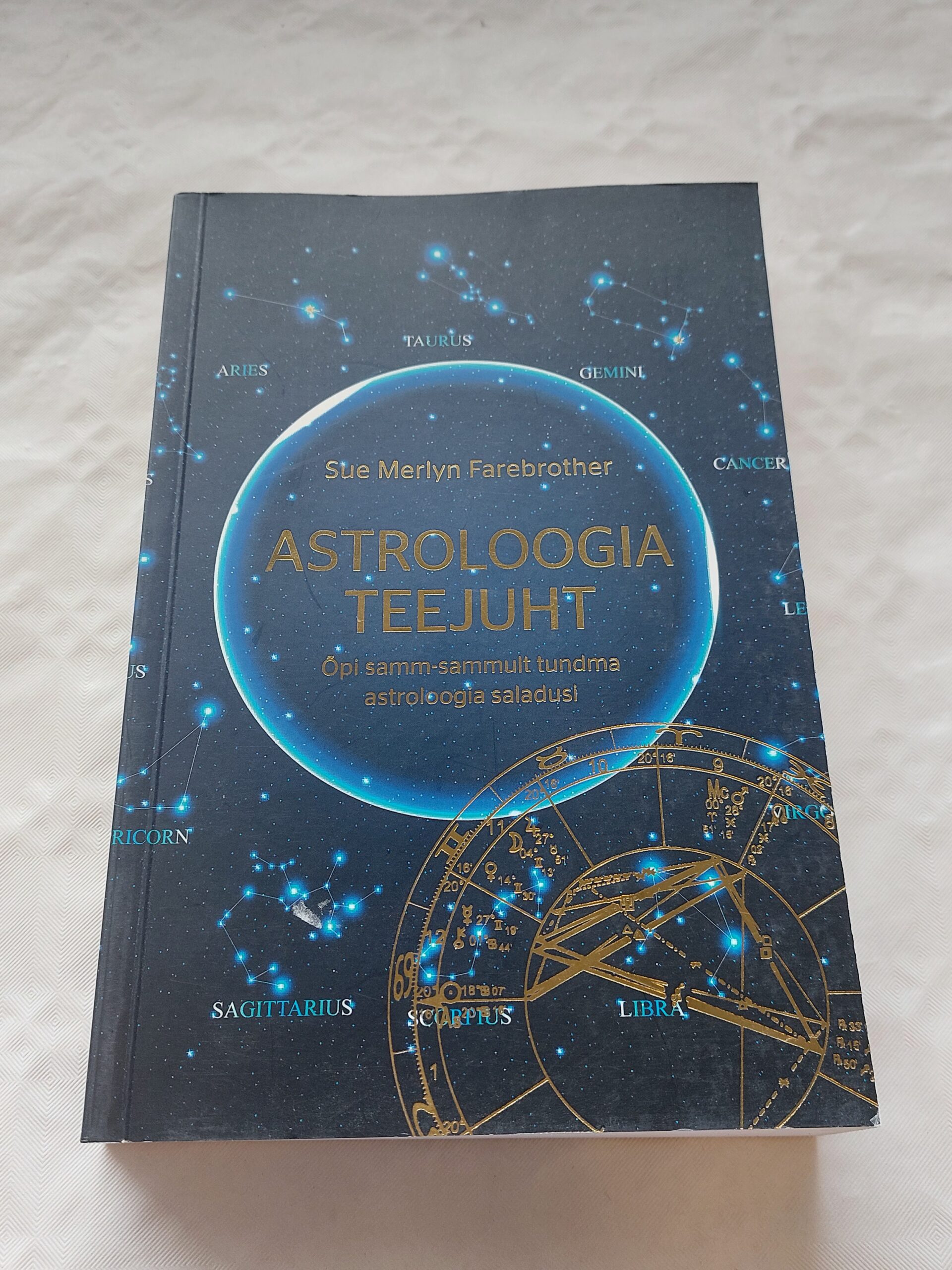 Astroloogia teejuht. Õpi samm-sammult tundma astroloogia saladusi. Sue Merlyn Farebrother. 2013