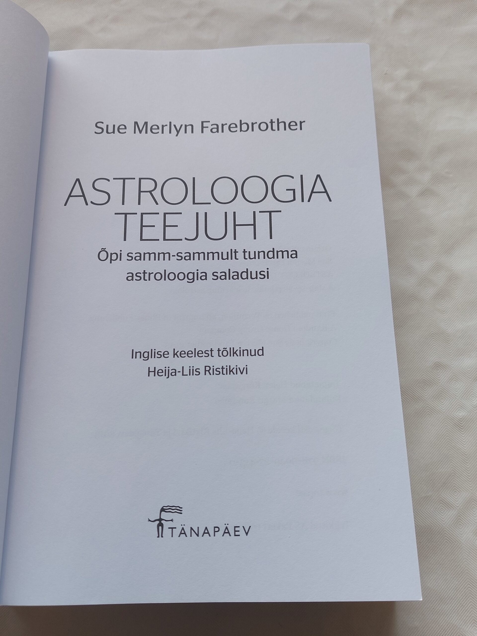 Astroloogia teejuht. Õpi samm-sammult tundma astroloogia saladusi. Sue Merlyn Farebrother. 2013 - Image 2