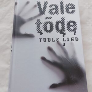 Vale tõde. Tuule Lind. 2011