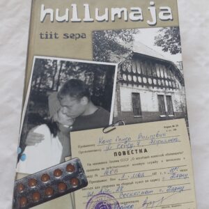 Hullumaja. Tiit Sepa. 2005