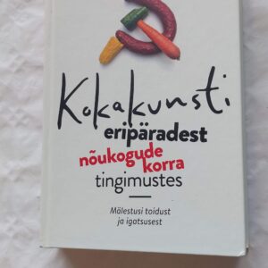 Kokakunsti eripäradest nõukogude korra tingimustes. Anya von Bremzen. 2014