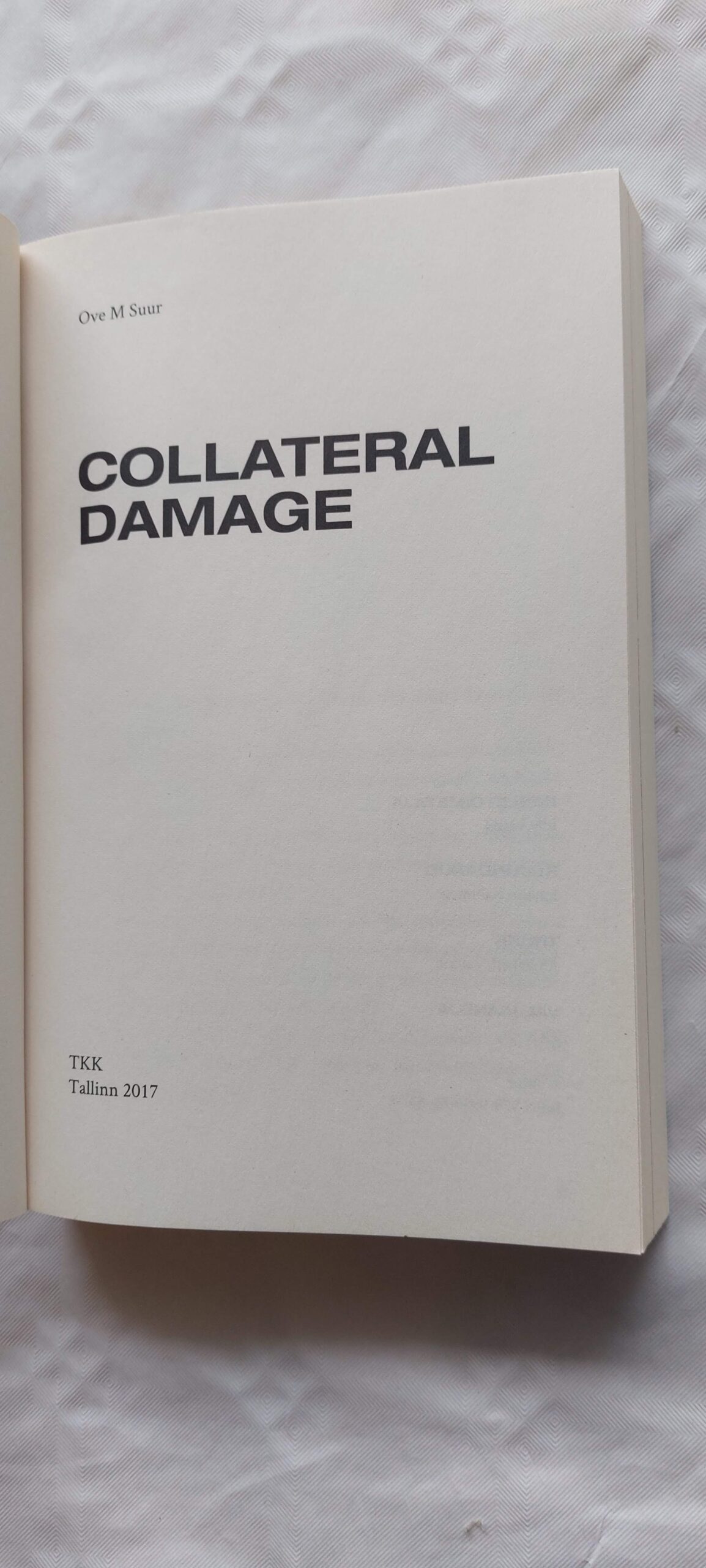 Collateral damage. Ove M. Suur. 2017 - Image 2