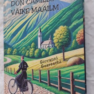 Don Camillo väike maailm. Giovanni Guareschi. 2024