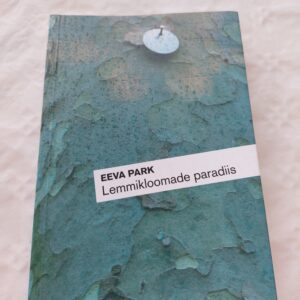Lemmikloomade paradiis. Eeva Park. 2016