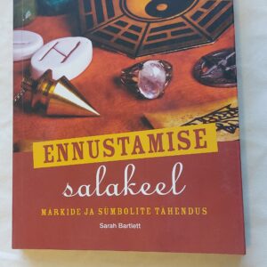 Ennustamise salakeel. Märkide ja sümbolite tähendus. Sarah Bartlett. 2014