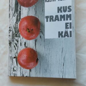 Kus tramm ei käi. Katrin Reimus. 2008
