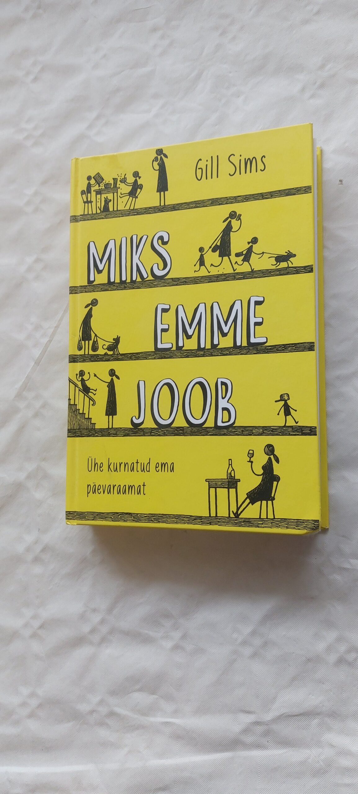 Miks emme joob. Gill Sims. 2018