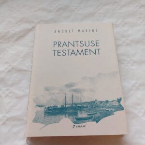 Prantsuse testament. Andrei Makine. 1999