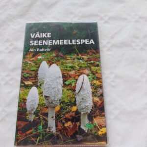 Väike seenemeelespea. Ain Raitviir. 2004