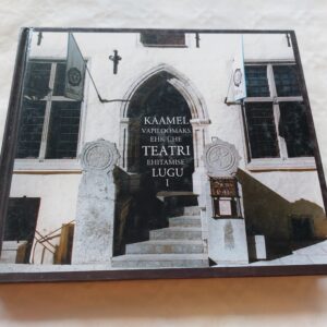 Kaamel vapiloomaks ehk ühe teatri ehitamise lugu. Iivi Lepik, Anneli Saro, Anne Tuuling. 2000