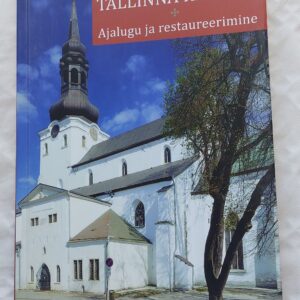 Tallinna kirikud. Ajalugu ja restaureerimine. 2009