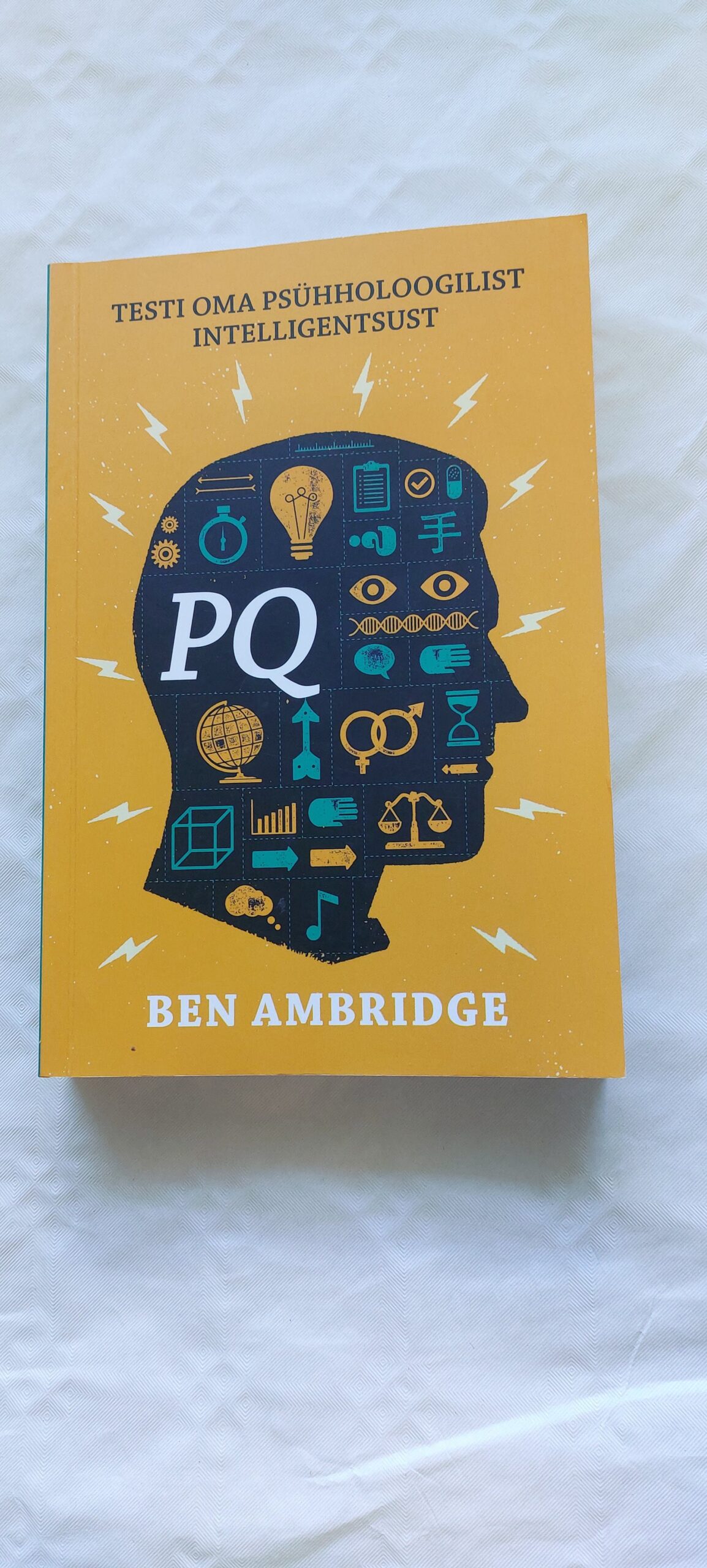 PQ. Testi oma psüholoogilist intelligentsust. Ben Amridge. 2015