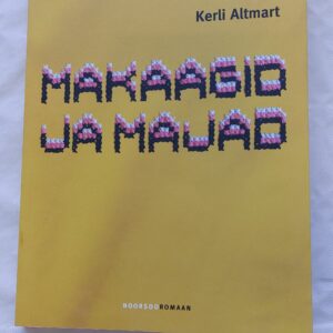 Makaagid ja majad. Kerli Altmart. 2009