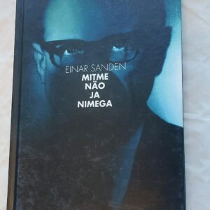 Mitme näo ja nimega. Einar Sanden. 2011