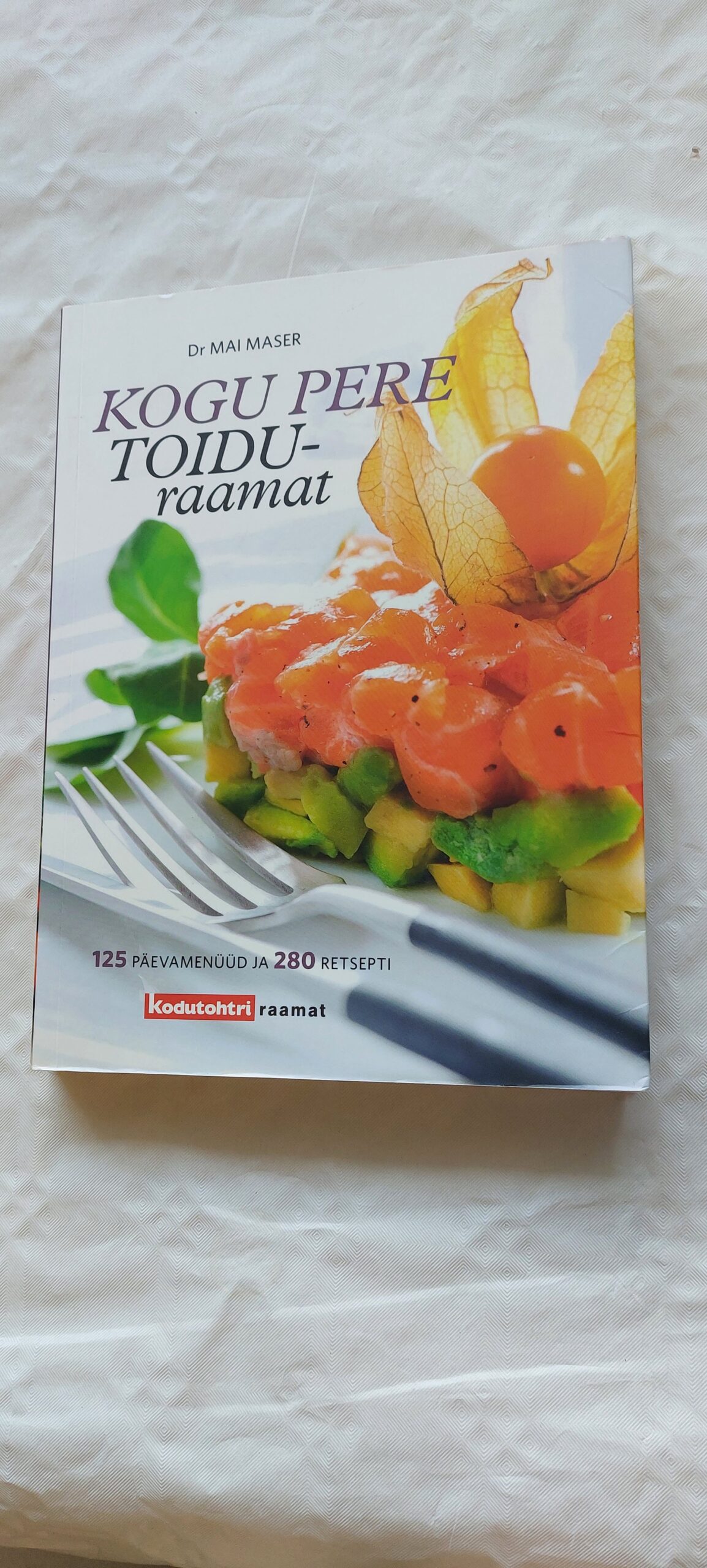 Kogu pere toiduraamat. Mai Maser. 2013