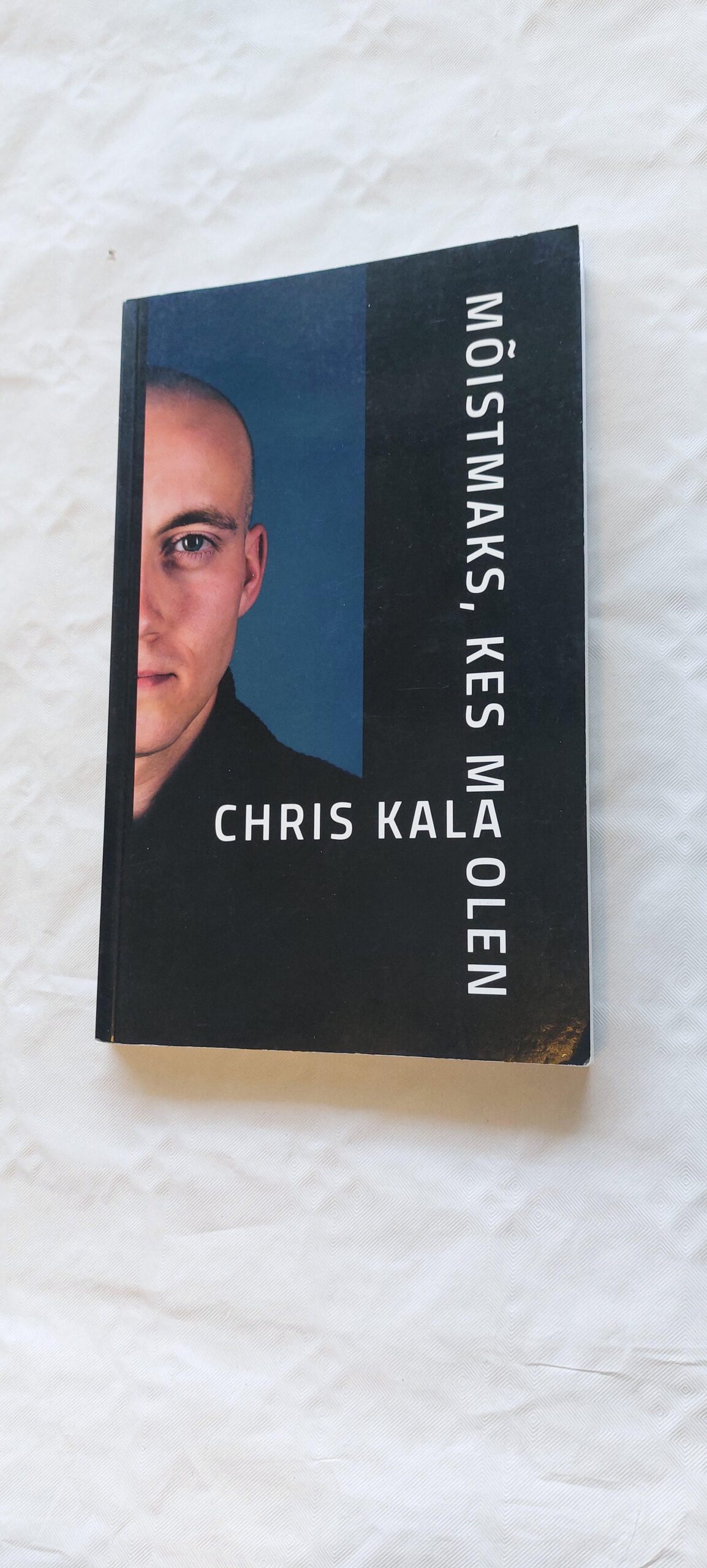 Mõistmaks, kes ma olen. Chris Kala. 2016