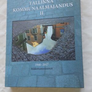 Tallinn Kommunaalmajandus II 1940-2017. Mälestusteraamat.