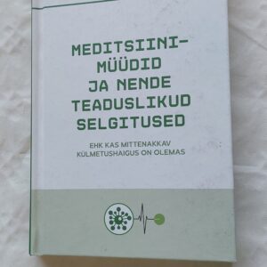 Meditsiinimüüdid ja nende teaduslikud selgitused. Dr Liis Puis. 2023