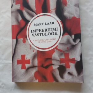Impeeriumi vastulöök. Mart Laar. 2014