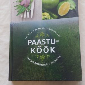 Paastuköök. Lia Virkus, Margit Arndt-Kalju. 2016