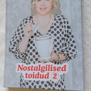 Nostalgilised toidud 2. Lia Virkus. 2024
