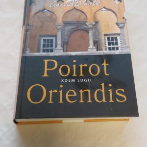 Poirot Oriendis. Kolm lugu. Agatha Christie. 2007