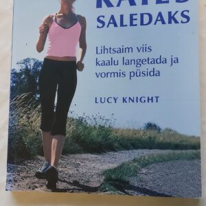 Käies saledaks. Lucy Knight. 2008