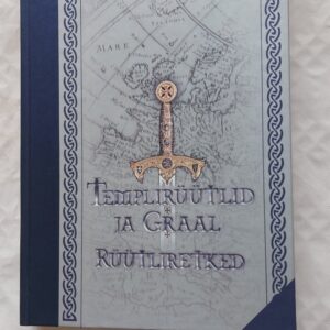 Templirüütlid ja Graal rüütliretked. Karen Ralls.