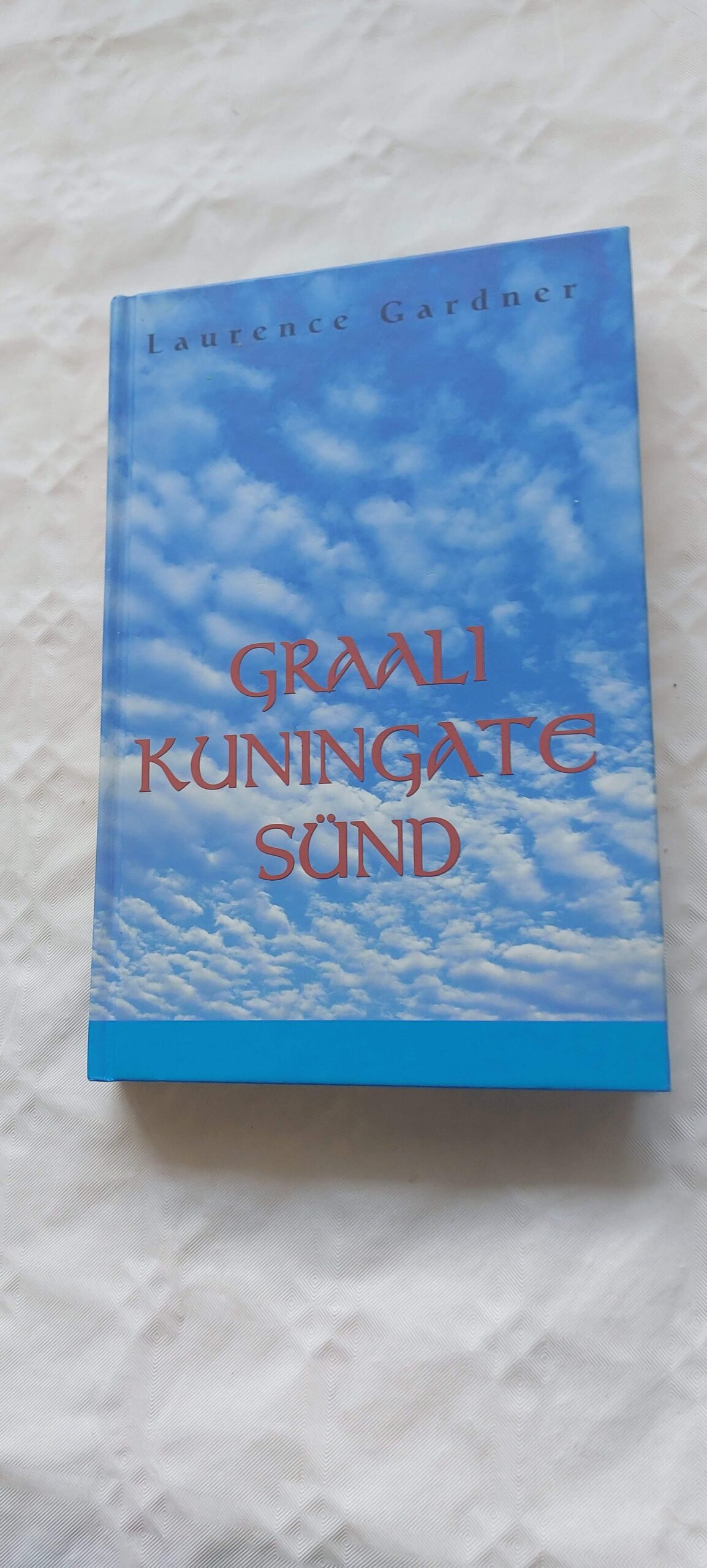 Graali kuningate sünd. Laurence Gardner. 2005