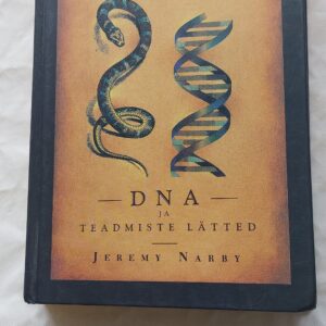 Kosmiline siug. Dna ja teadmiste lätted. Jeremy Narby. 2001