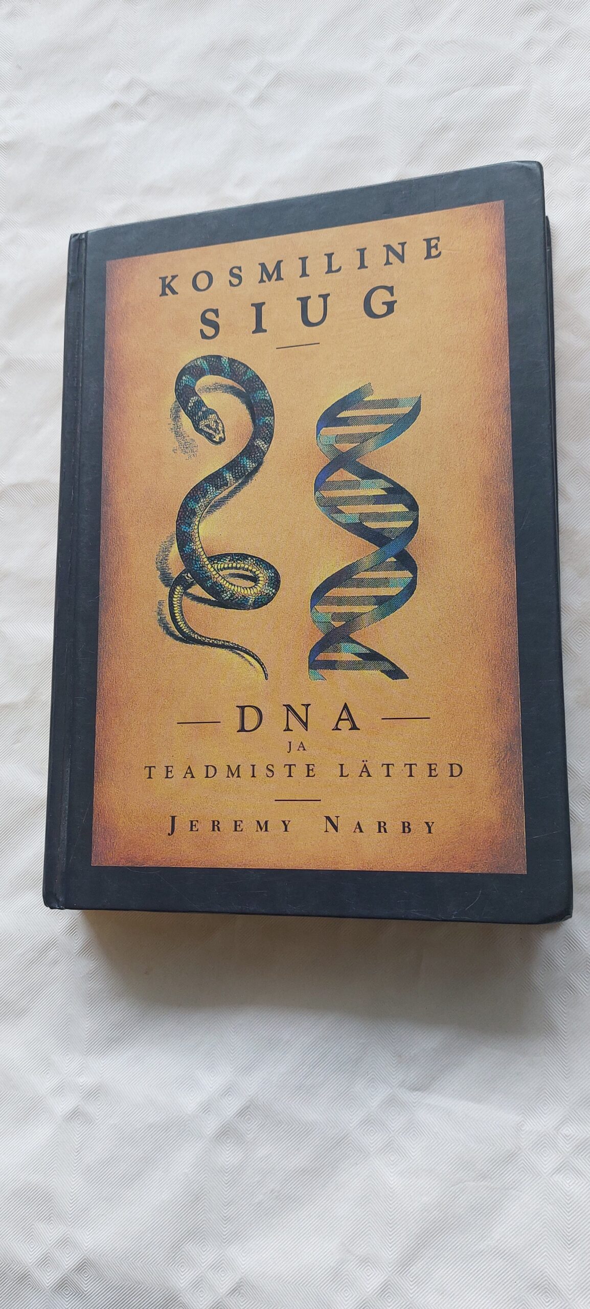 Kosmiline siug. Dna ja teadmiste lätted. Jeremy Narby. 2001
