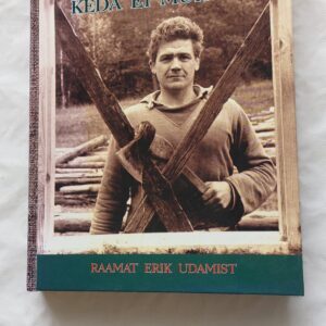 Mees, keda ei murtud. Raamat Erik Udamist. 2001